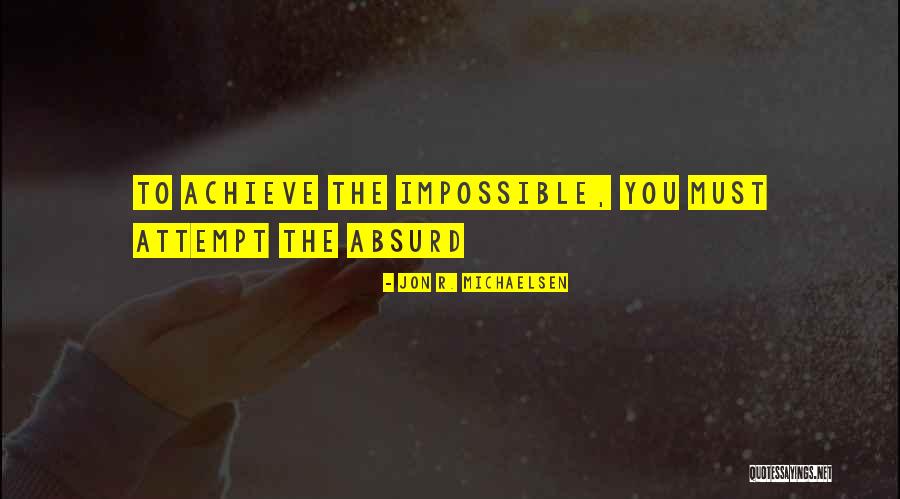 We Should Never Give Up Quotes By Jon R. Michaelsen We Should Never Give Up Quotes By Jon R. Michaelsen