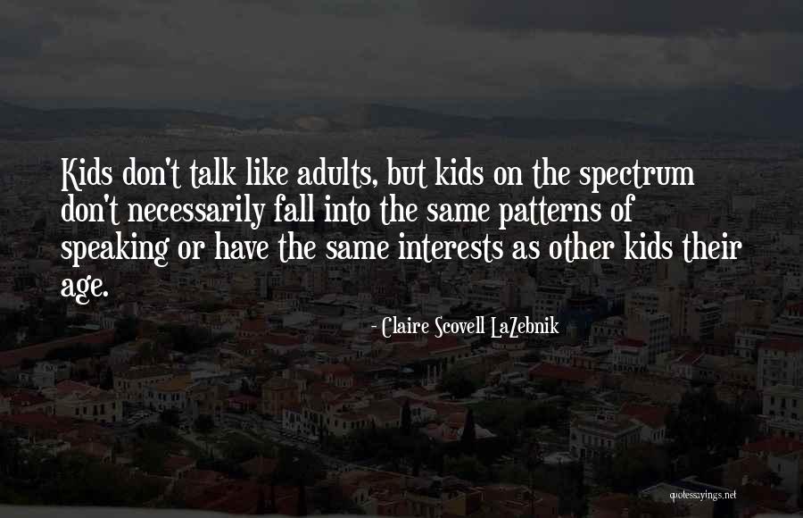 We Should Talk Like Adults Quotes By Claire Scovell LaZebnik We Should Talk Like Adults Quotes By Claire Scovell LaZebnik