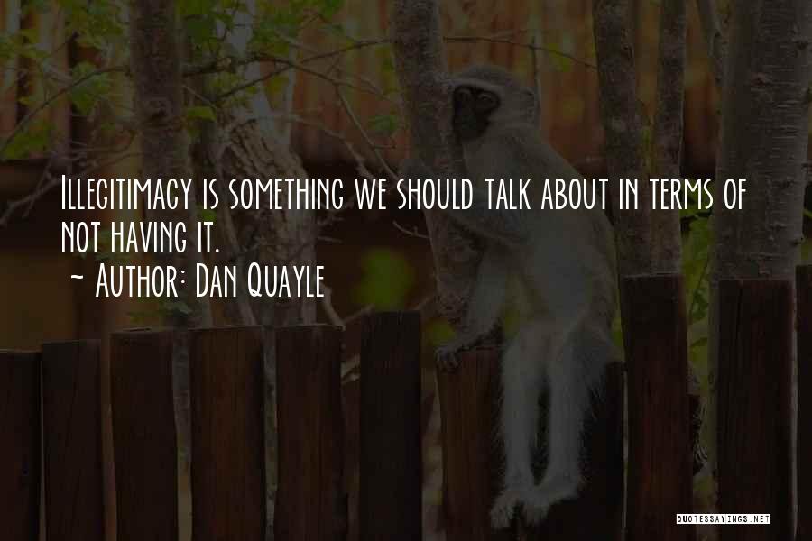 We Should Talk Quotes By Dan Quayle