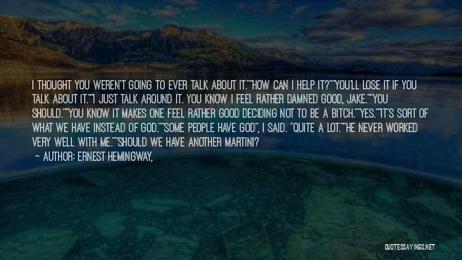 We Should Talk Quotes By Ernest Hemingway,