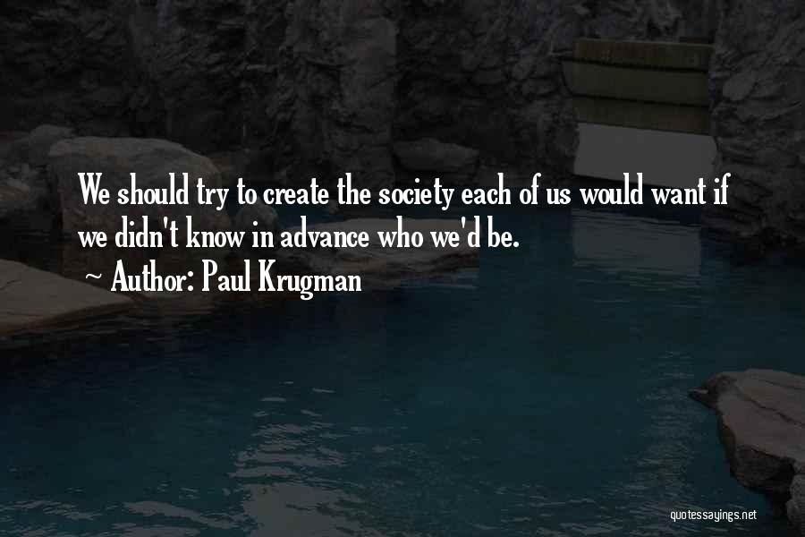 We Should Try Quotes By Paul Krugman