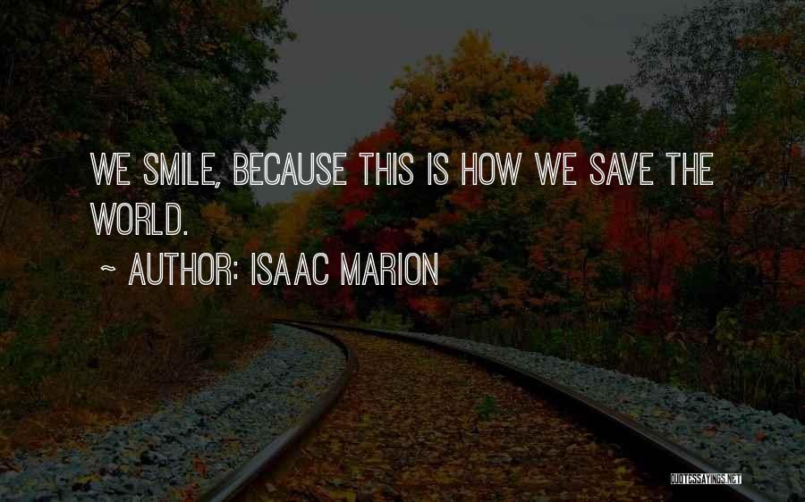 We Smile Because Quotes By Isaac Marion