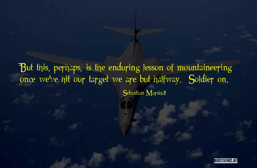 We Soldier On Quotes By Sebastian Marshall We Soldier On Quotes By Sebastian Marshall