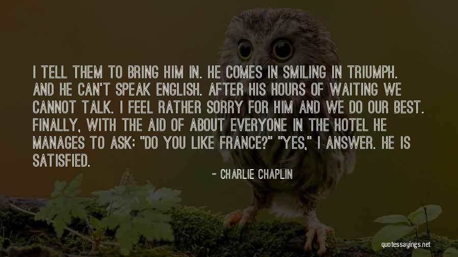 We Speak Quotes By Charlie Chaplin We Speak Quotes By Charlie Chaplin