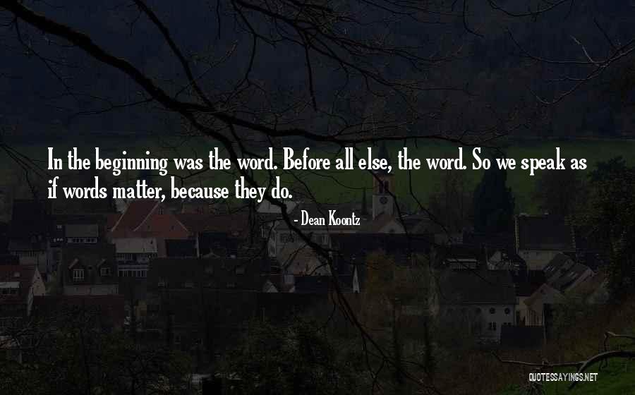 We Speak Quotes By Dean Koontz We Speak Quotes By Dean Koontz