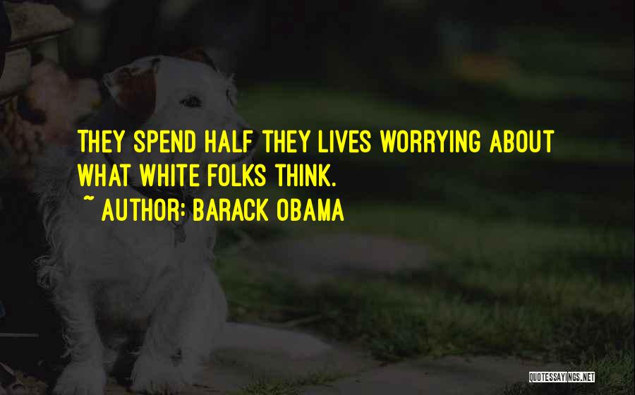 We Spend Half Our Lives Quotes By Barack Obama