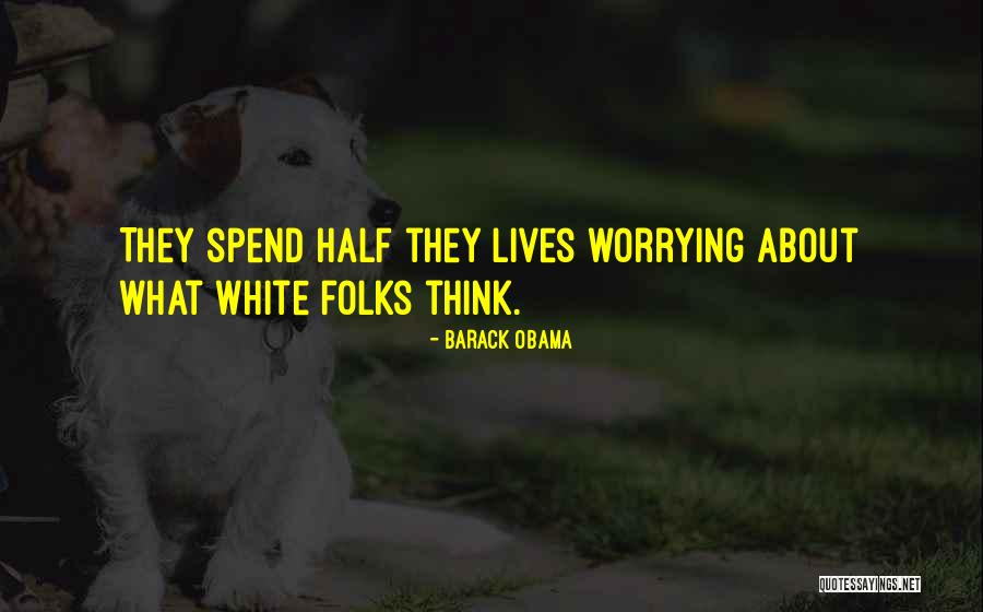 We Spend Half Our Lives Quotes By Barack Obama