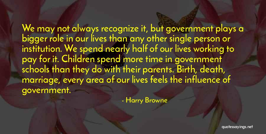 We Spend Half Our Lives Quotes By Harry Browne