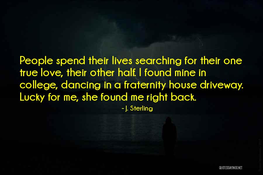 We Spend Half Our Lives Quotes By J. Sterling