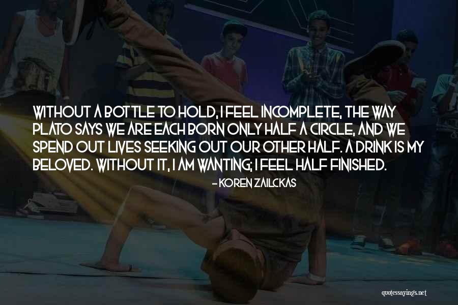 We Spend Half Our Lives Quotes By Koren Zailckas We Spend Half Our Lives Quotes By Koren Zailckas