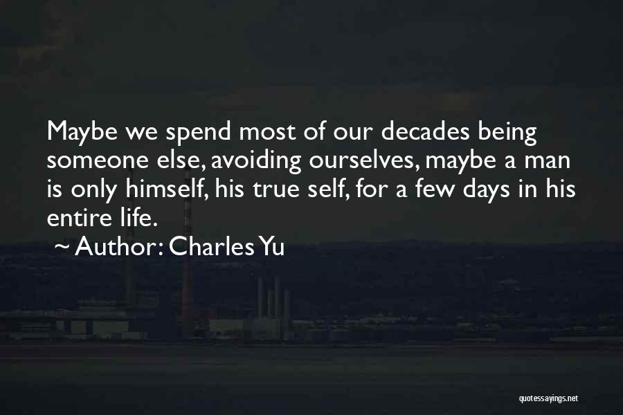 We Spend Our Life Quotes By Charles Yu