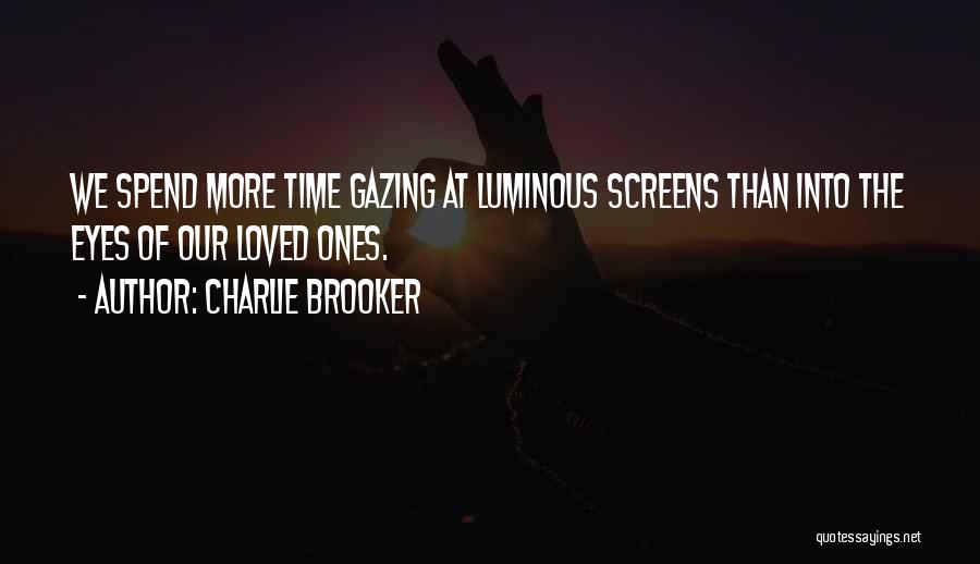 We Spend Our Life Quotes By Charlie Brooker