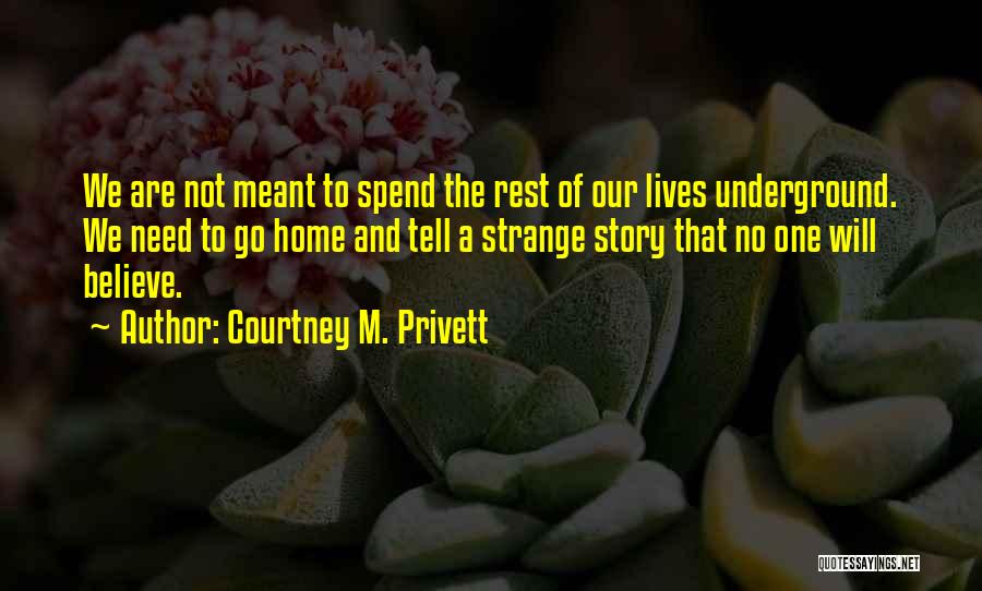 We Spend Our Life Quotes By Courtney M. Privett