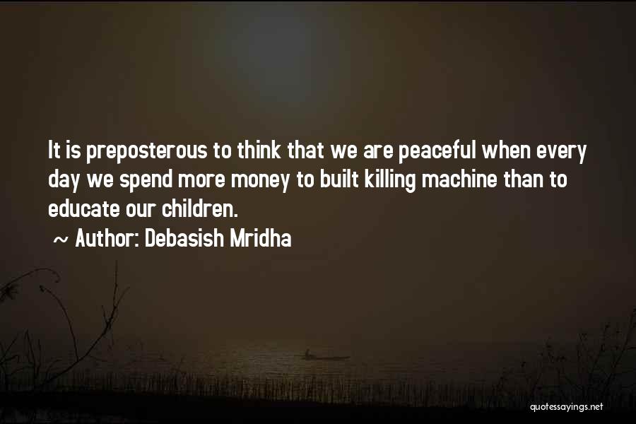 We Spend Our Life Quotes By Debasish Mridha