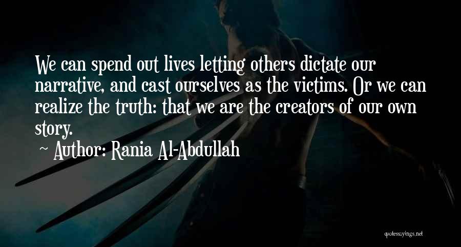 We Spend Our Life Quotes By Rania Al-Abdullah