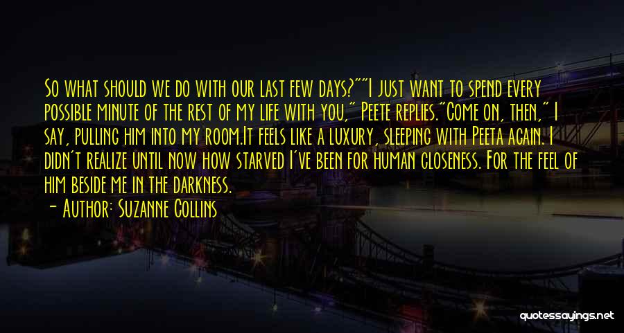 We Spend Our Life Quotes By Suzanne Collins