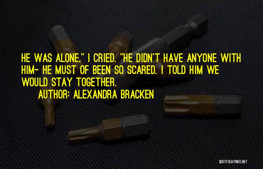 We Stay Together Quotes By Alexandra Bracken