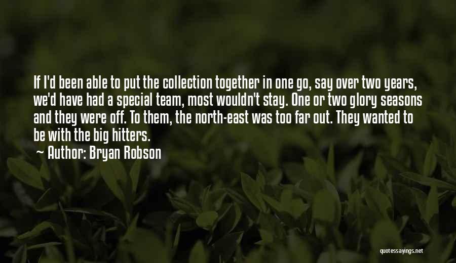 We Stay Together Quotes By Bryan Robson