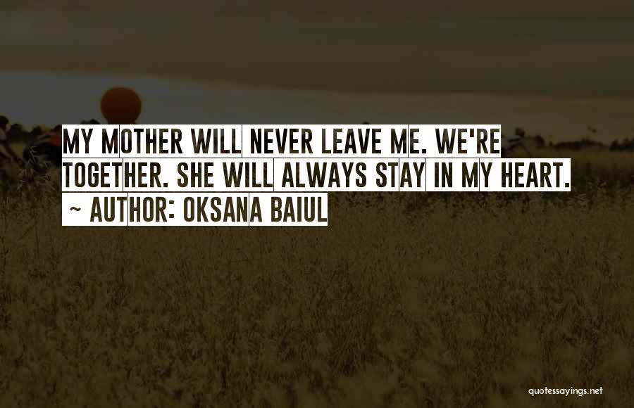 We Stay Together Quotes By Oksana Baiul