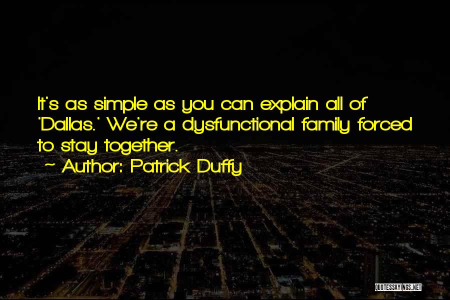 We Stay Together Quotes By Patrick Duffy