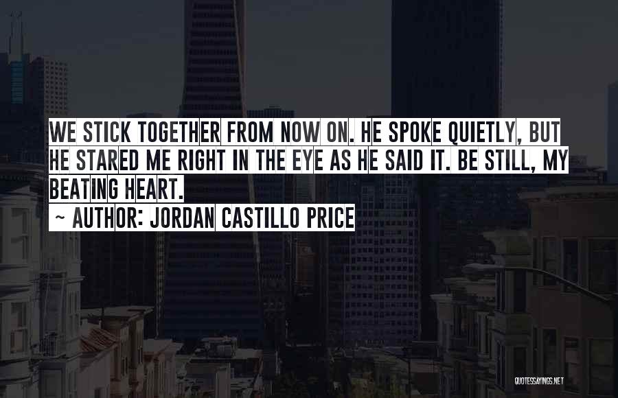 We Stick Together Quotes By Jordan Castillo Price