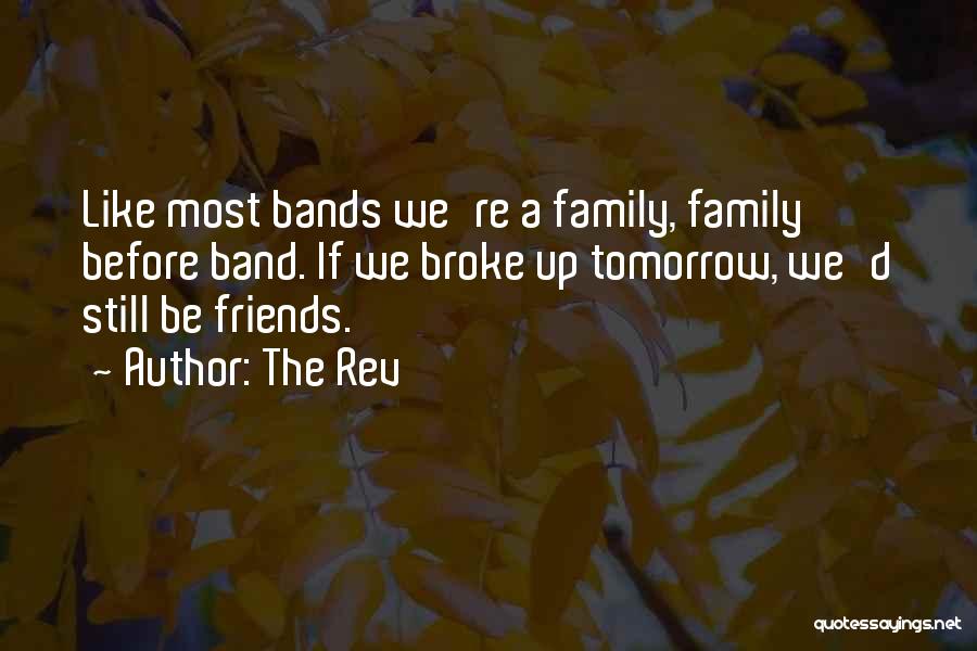 We Still Friends Quotes By The Rev