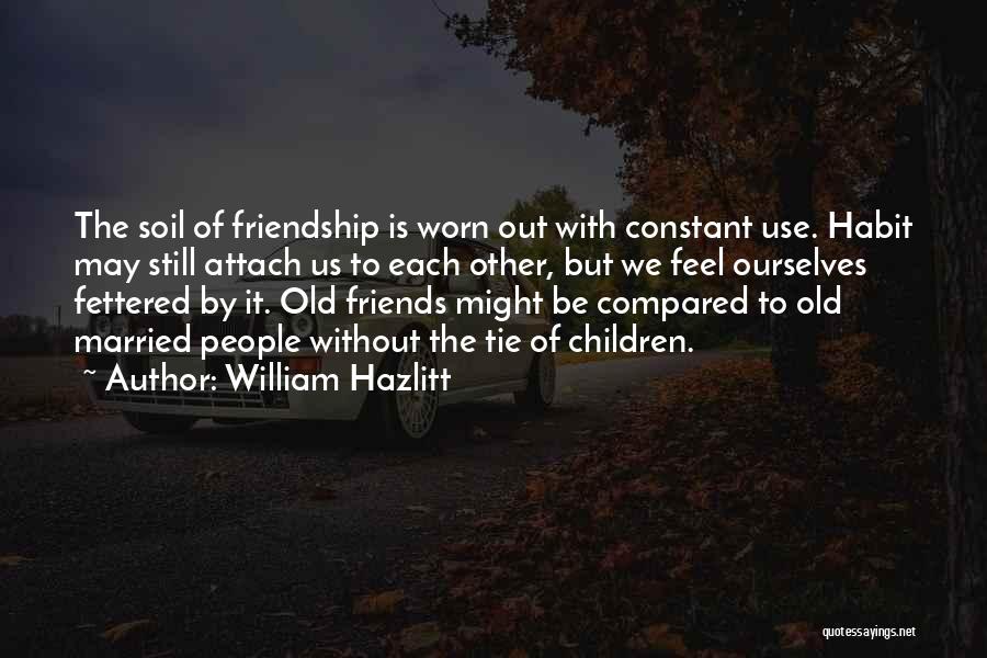 We Still Friends Quotes By William Hazlitt