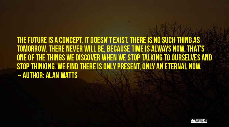 We Stop Talking Because Quotes By Alan Watts