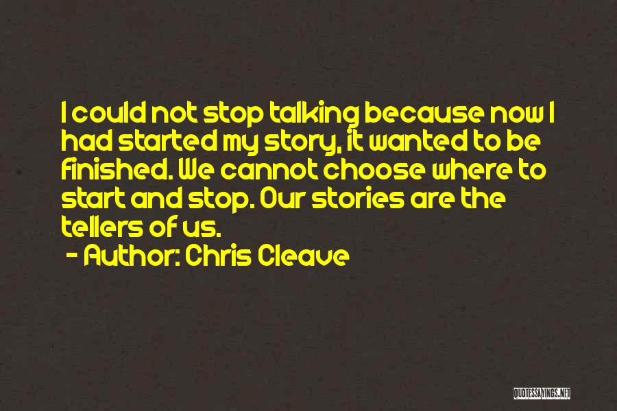 We Stop Talking Because Quotes By Chris Cleave