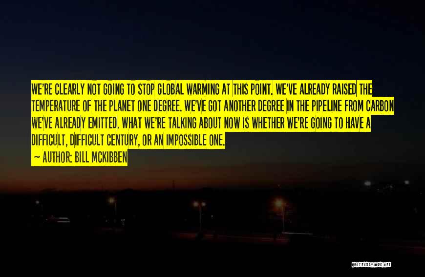 We Stop Talking Quotes By Bill McKibben