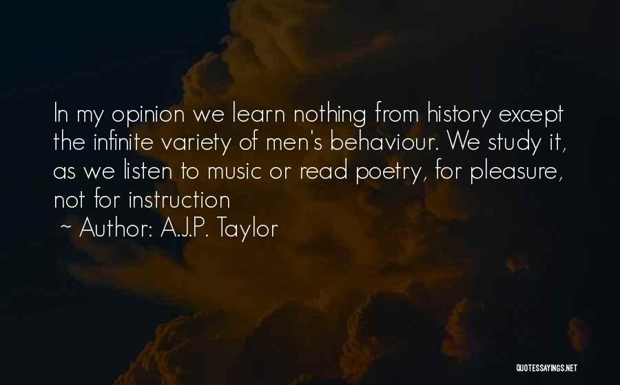 We Study History Quotes By A.J.P. Taylor