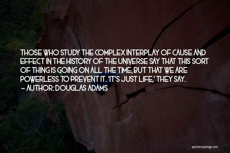 We Study History Quotes By Douglas Adams