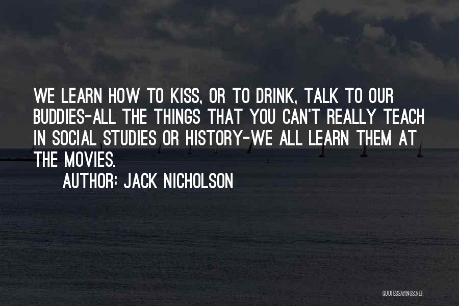 We Study History Quotes By Jack Nicholson