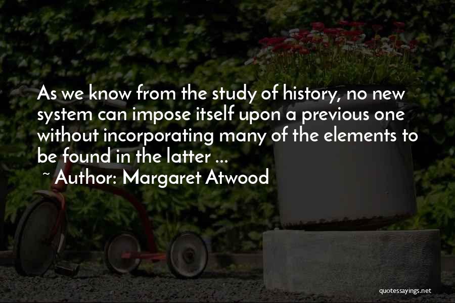 We Study History Quotes By Margaret Atwood