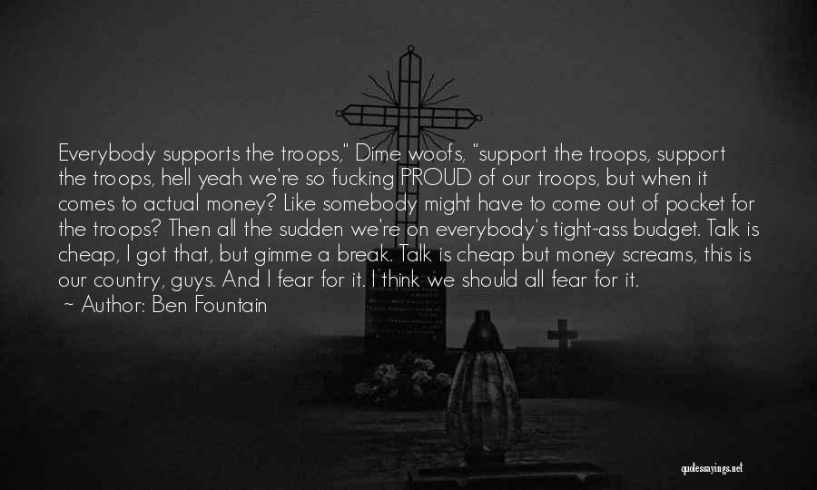 We Support Our Troops Quotes By Ben Fountain