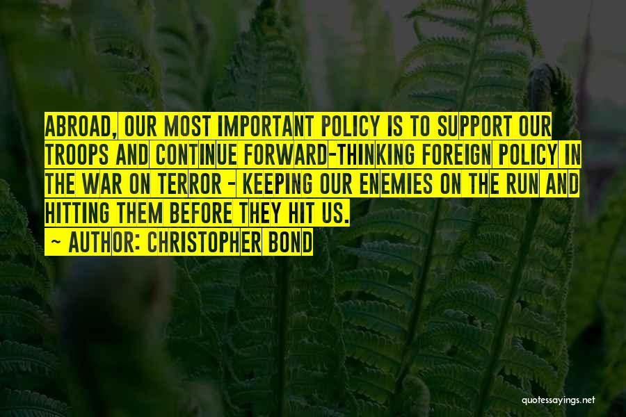 We Support Our Troops Quotes By Christopher Bond