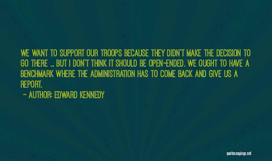 We Support Our Troops Quotes By Edward Kennedy