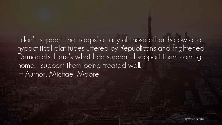 We Support Our Troops Quotes By Michael Moore