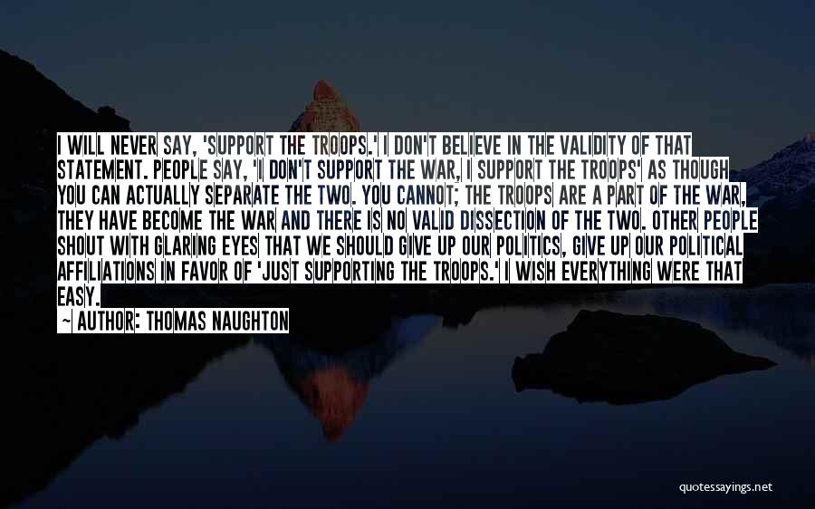 We Support Our Troops Quotes By Thomas Naughton