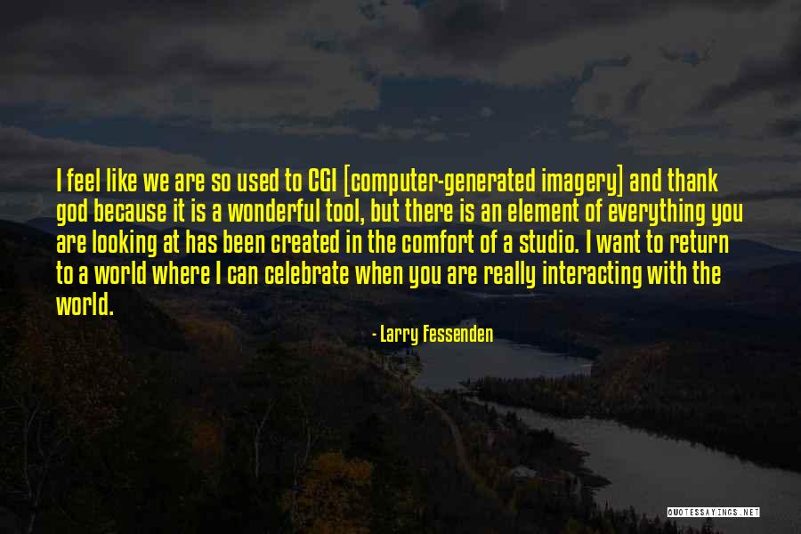 We Thank God Quotes By Larry Fessenden We Thank God Quotes By Larry Fessenden