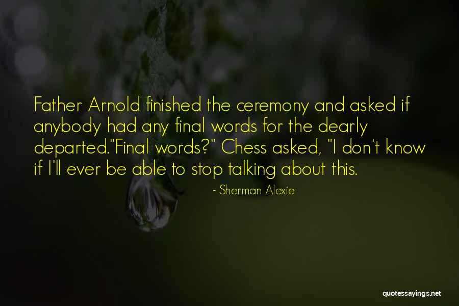 We The Animals By Justin Torres Quotes By Sherman Alexie We The Animals By Justin Torres Quotes By Sherman Alexie