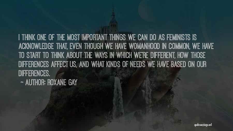 We Think Different Quotes By Roxane Gay