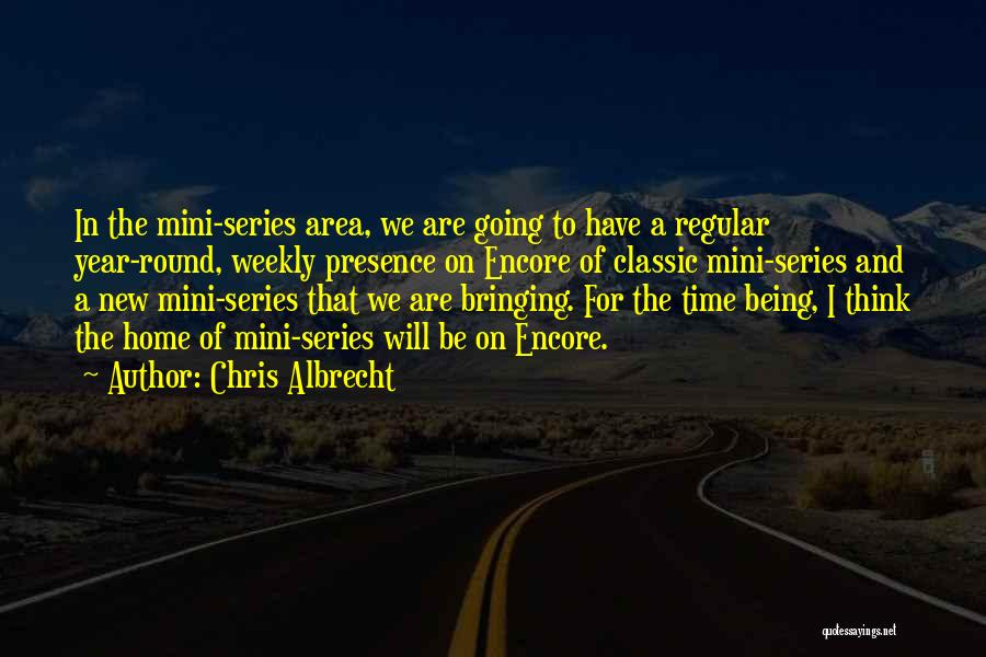 We Think We Have Time Quotes By Chris Albrecht