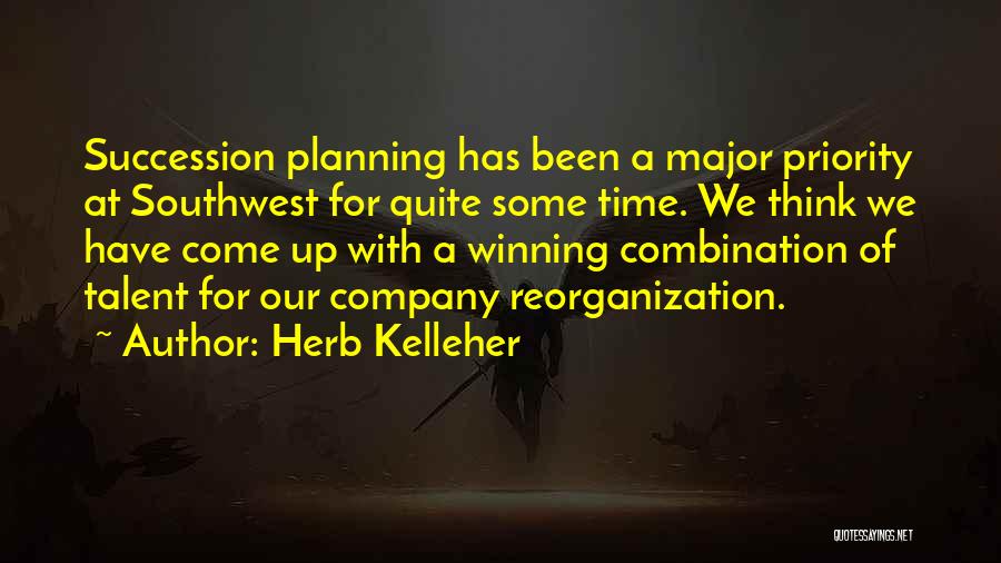 We Think We Have Time Quotes By Herb Kelleher