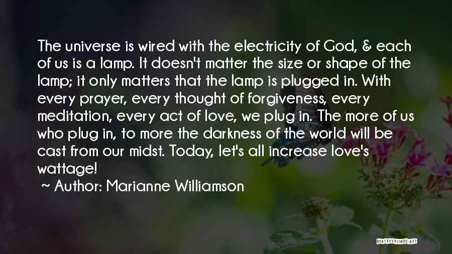 We Thought Of You With Love Today Quotes By Marianne Williamson