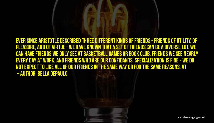 We Three Friends Quotes By Bella DePaulo