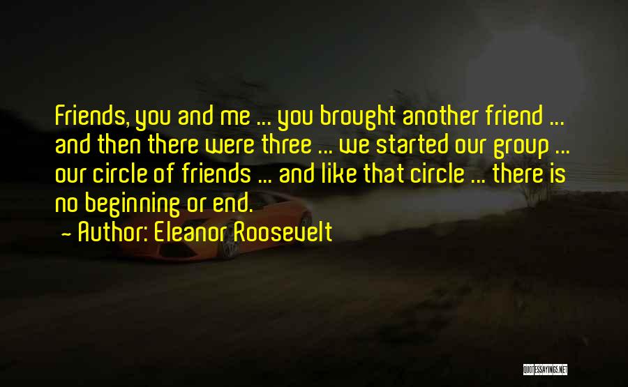 We Three Friends Quotes By Eleanor Roosevelt