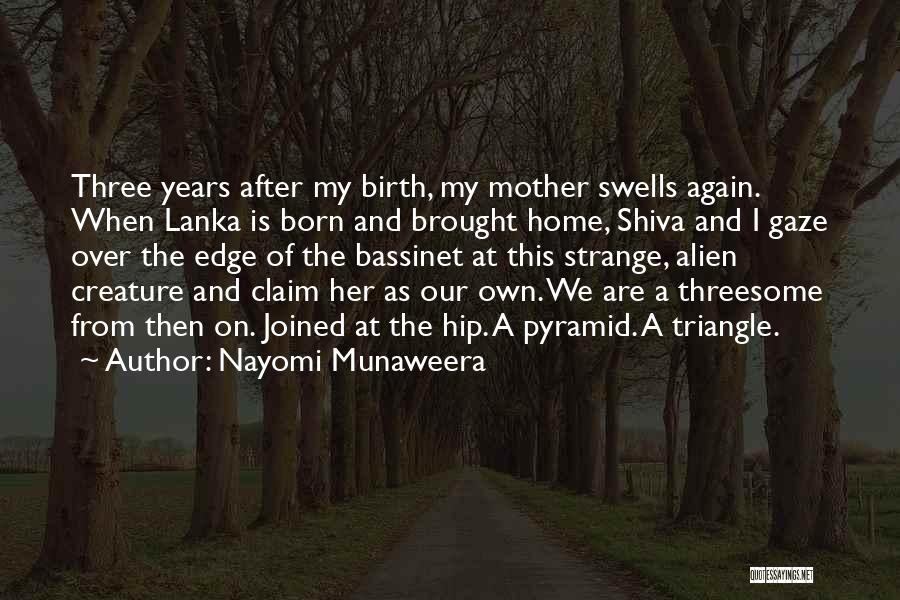 We Three Friends Quotes By Nayomi Munaweera