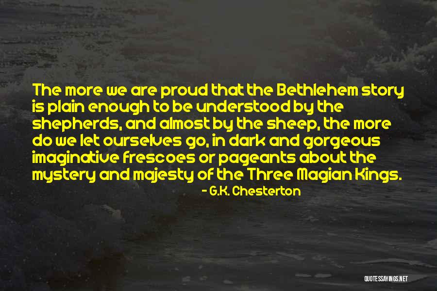 We Three Kings Quotes By G.K. Chesterton We Three Kings Quotes By G.K. Chesterton