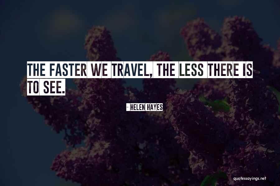 We Travel Quotes By Helen Hayes